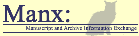MANX: Manuscript and Archive Information Exchange