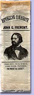 Republican Candidate. John C. Fremont, Free Soil, Free Speech, Free Press, Freemen, Fremont & Liberty, ribbon 1856